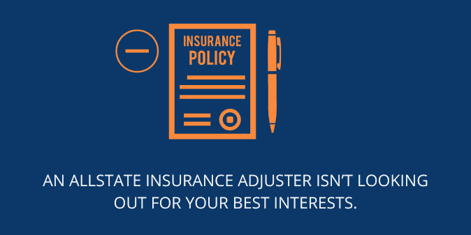 An Allstate insurance Adjuster isn’t looking out for your best interests