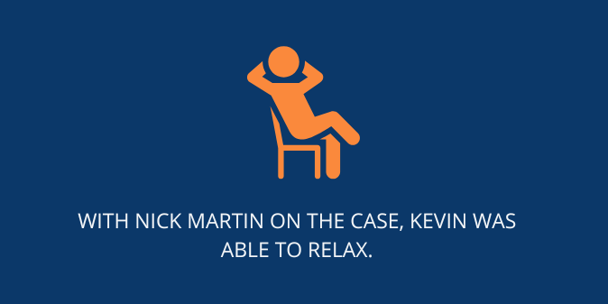 With Nick Martin on the case, Kevin was able to relax