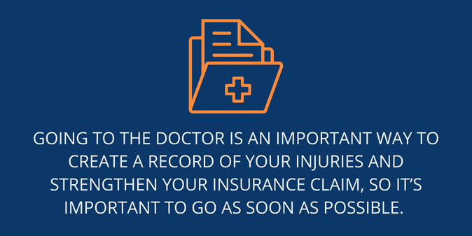 going to the doctor is an important way to create a record of your injuries 