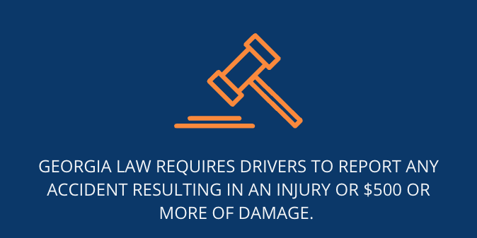 Georgia law requires drivers to report any accident resulting in an injury or $500 or more of damage
