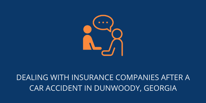 Dealing with Insurance Companies After a Car Accident in Dunwoody, Georgia