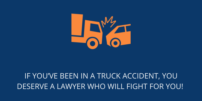 If You’ve Been in a Truck Accident, You Deserve a Lawyer Who Will Fight for You
