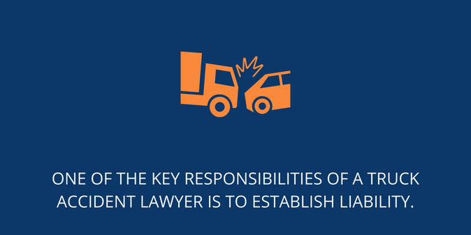 A key responsibility of a truck accident lawyer is to establish liability