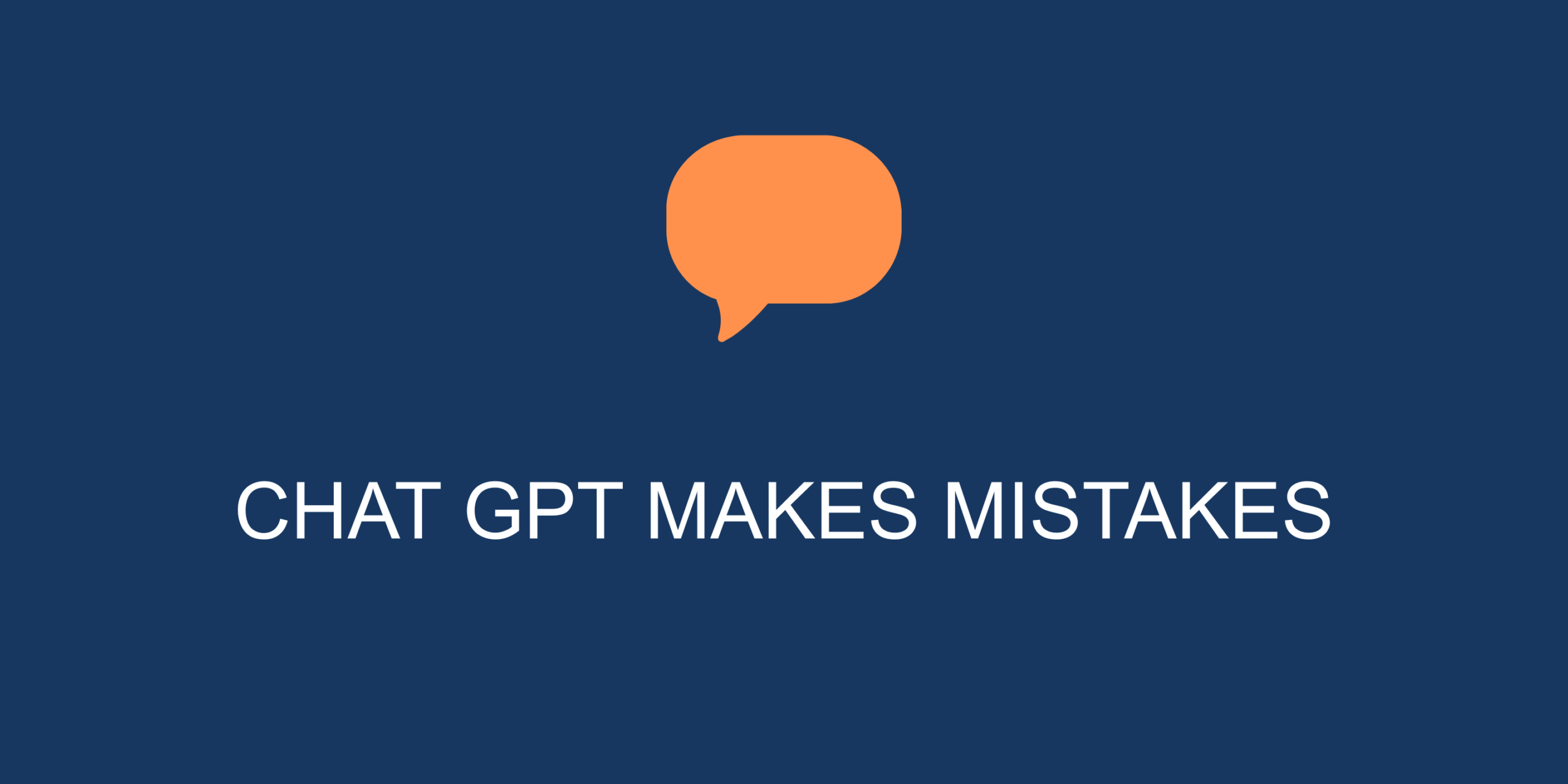 ChatGPT Can Make Mistakes